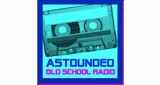 Astounded Old School Radio Astounded Old School Radio
