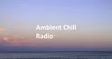 Ambient Chill Radio