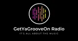 Getyagrooveon Radio