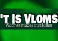 ’t Is Vloms ’t Is Vloms