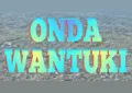 ONDA WANTUKI ONDA WANTUKI
