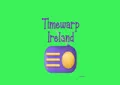 Timewarp Ireland Timewarp Ireland