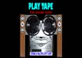 Play Tape Play Tape